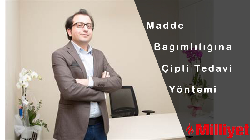 madde bagimliligina cipli tedavi yontemi