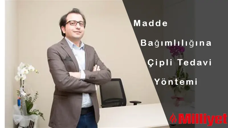 madde bagimliligina cipli tedavi yontemi